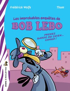 Fiche d’exploitation pédagogique – Les improbables enquête de Bob Lebo