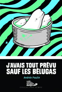 Fiche d’exploitation pédagogique – J’avais tout prévu sauf les belugas