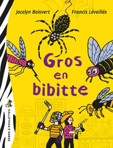 Fiche d’exploitation pédagogique – Gros en bibitte