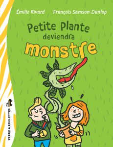 Fiche d’exploitation pédagogique – Petite plante deviendra monstre