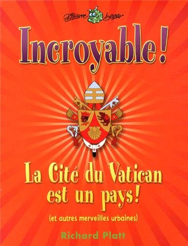 Incroyable ! La Cité du Vatican est un pays ! (et autres merveilles urbaines)