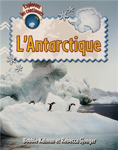 L'Antartique (Explorons Les Continents)