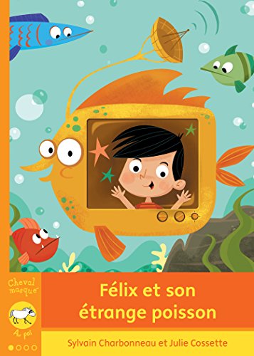 Félix et son étrange poisson (ePub numérique)