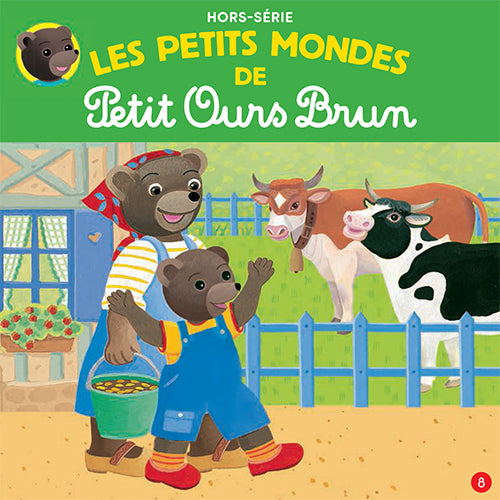 Les petits mondes de Petit Ours Brun -  À la ferme